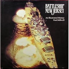 Battleship New Jersey: An Illustrated History (1st Edition)