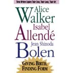Giving Birth, Finding Form: 3 Writers Explore Their Lives, Their Loves, Their Art