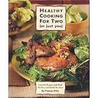 Healthy Cooking for Two: Low-Fat Recipes With Half the Fuss and Double the Taste (Or Just... by  Frances Price