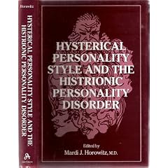Hysterical Personality Style and Histrionic Personality Disorder