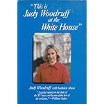 This Is Judy Woodruff at the White House book cover