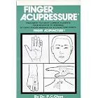 Finger Acupressure: Treatment for Many Common Ailments From Migraine to Insomnia By Using... by  Pedro Chan