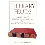 Literary Feuds: A Century of Celebrated Quarrels- from Mark Twain to Tom Wolfe book cover