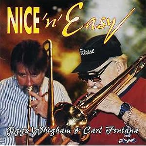 Nice and Easy by Carl Fontana and Jiggs Whigham (Audio CD - 1999)