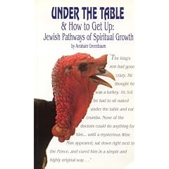 Under the Table: Jewish Pathways of Spiritual Growth (And How to Get Up : Jewish Pathways of Spiritual Growth)