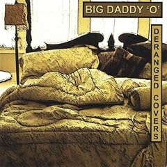 Deranged Covers by Big Daddy 'o' (Audio CD - 2004)