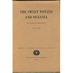 The Sweet Potato and Oceania: An Essay in Ethnobotany (Bulletin Series: No.236)