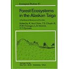 Forest Ecosystems in the Alaskan Taiga: A Synthesis of Structure and Function (Ecological... by K. van Cleve, F.S. III Chapin, P.W. Flanagan, and L.A. Viereck