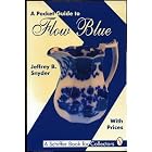A Pocket Guide to Flow Blue: With Prices (Schiffer Book for Collectors) by Jeffrey B. Snyder