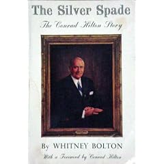 The silver spade;: The Conrad Hilton story