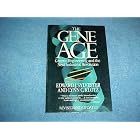 Dhe Gene Age: Genetic Engineering and the Next Industrial Revolution by  Edward J. Sylvester and Lynn C. Klotz