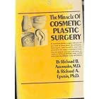The miracle of cosmetic plastic surgery by  Richard B Aronsohn