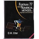 Click here to buy Fortran 77: With Numerical Methods for Engineers and Scientists... by  D. M. Etter.