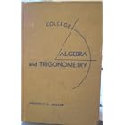 College algebra and trigonometry;: A basic integrated course by Frederic H Miller