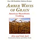 Amber Waves of Grain: American Macrobiotic Cooking by American Cooking