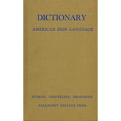 A dictionary of American sign language on linguistic principles (Gallaudet research publication)