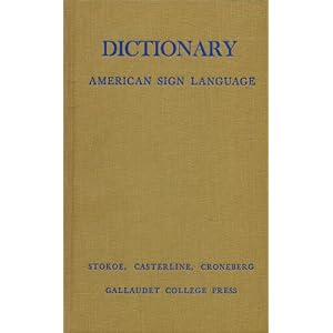 A dictionary of American sign language on linguistic principles (Gallaudet research publication)