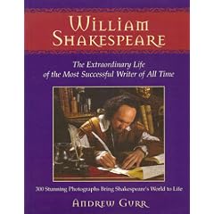 William Shakespeare: The Extraordinary Life of the Most Successful Writer of All Time