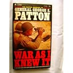 War As I Knew It, Illustrated with Maps (The Battle Memoirs of General George S. Patton) book cover