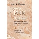 Between the Rock and a Hard Place: Adventuring into the Life of Jesus of Nazareth book cover