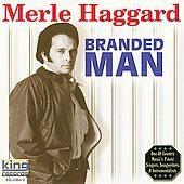 Branded Man by  Merle Haggard 