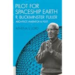 Pilot for Spaceship Earth: R. Buckminster Fuller, Architect, Inventor, and Poet book cover