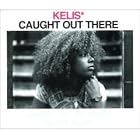 Caught Out There by Kelis