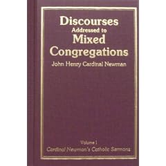 Discourses Addressed to Mixed Congregations: Volume 1 (Cardinal Newman's Catholic Sermons)