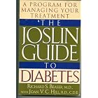 The Joslin Guide To Diabetes by  M.D. with Joan V. C. Hill, R.D. Richard S. Beaser