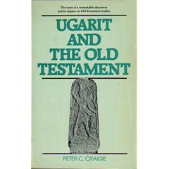 Ugarit and the Old Testament: The Story of a Remarkable Discovery and its Impact on Old Testament Studies