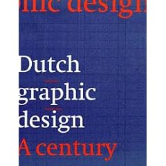 Dutch Graphic Design: A Century