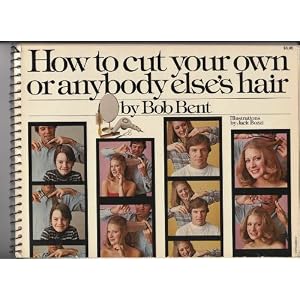 How to Cut Your Own or Anybody Else's Hair