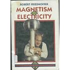 Click here to buy Magnetism and Electricity (Scientific Magic Series, Bk. 6) by  Robert Friedhoffer, Richard Kaufman, and Linda Eisenberg.
