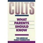 Cults:  What Parents Should Know: A Practical Guide to Help Parents With Children in Destructive Groups
