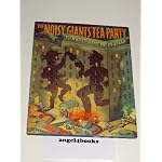 The Noisy Giant's Tea Party (Michael Di Capua Books) book cover