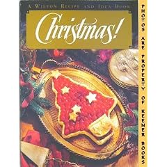 Christmas! (A Wilton Recipe And Idea Book)