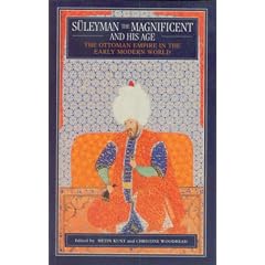 Suleyman the Magnificent and His Age: The Ottoman Empire in the Early Modern World