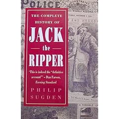 The Complete History of Jack the Ripper