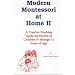 Modern Montessori at Home II: A Creative Teaching Guide for Parents of Children 10 Through 12 Years of Age