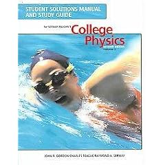 Student Solutions Manual and Study Guide for Serway/Faughn's College Physics Volume 1 (ISBN 0534999204)