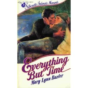 Everything But Time (Silhouette Intimate Moments No. 74) by Mary Lynn Baxter