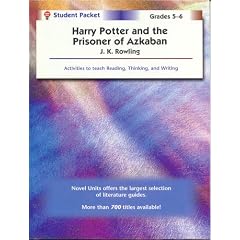 Harry Potter & the Prisoner of Azkaban, Student Pack, Grades 5-6: Activities to Teach Reading, Thinking, and Writing