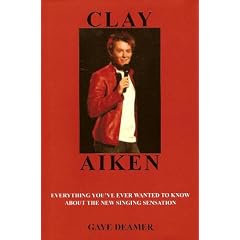 Clay Aiken: Everything You've Ever Wanted To Know About The New Singing Sensation
