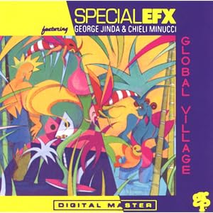 Global Village by Special EFX, lionel Cordew, George Jinda, Chieli Minucci, and Kenny Werner (Audio CD - 1992)