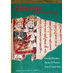 Gnosis on the Silk Road: Gnostic Parables, Hymns & Prayers from Central Asia