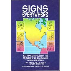 Signs Everywhere: A Collection of Signs for Towns, Cities, States, and Provinces in the United States, Canada, and Mexico