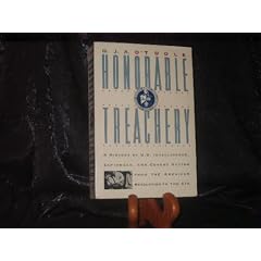 Honorable Treachery: A History of Us Intelligence, Espionage, and Covert Action from the American Revolution to the CIA