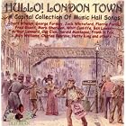 Hullo London Town: More Early Historical Recording by Hullo London Town-More Early Historical Recordi