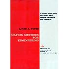 Matrix Methods for Engineering. An Exposition of Linear Algebra, Matrix Algebra and Its... by  Louis Pipes