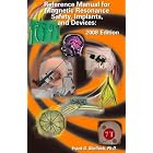 Reference Manual for Magnetic Resonance Safety, Implants, and Devices 2008 by Frank G. Shellock